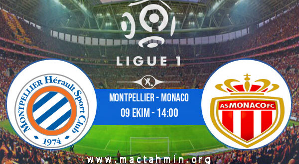 Montpellier - Monaco İddaa Analizi ve Tahmini 09 Ekim 2022