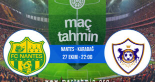 Nantes - Karabağ İddaa Analizi ve Tahmini 27 Ekim 2022