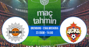 Orenburg - CSKA Moskova İddaa Analizi ve Tahmini 23 Ekim 2022