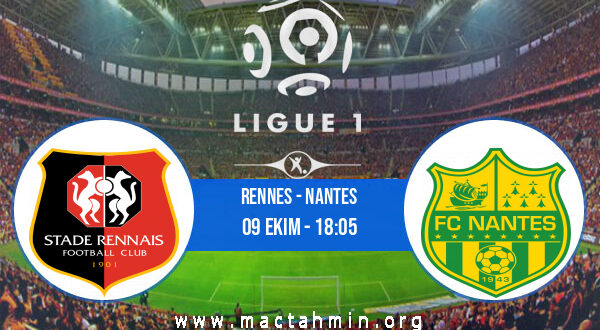 Rennes - Nantes İddaa Analizi ve Tahmini 09 Ekim 2022