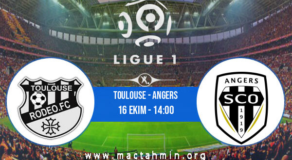 Toulouse - Angers İddaa Analizi ve Tahmini 16 Ekim 2022