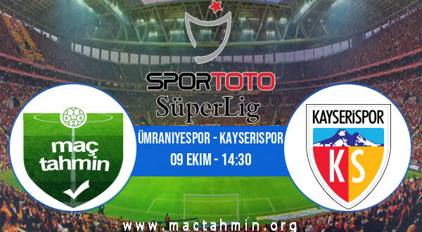 Ümraniyespor - Kayserispor İddaa Analizi ve Tahmini 09 Ekim 2022