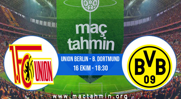 Union Berlin - B. Dortmund İddaa Analizi ve Tahmini 16 Ekim 2022