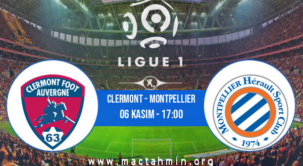 Clermont - Montpellier İddaa Analizi ve Tahmini 06 Kasım 2022