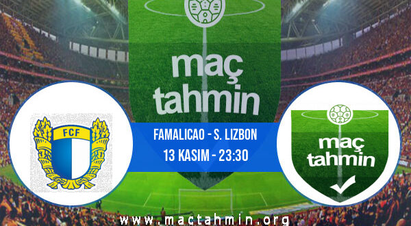 Famalicao - S. Lizbon İddaa Analizi ve Tahmini 13 Kasım 2022