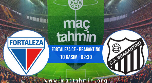 Fortaleza CE - Bragantino İddaa Analizi ve Tahmini 10 Kasım 2022