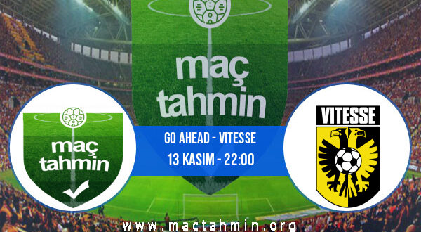 Go Ahead - Vitesse İddaa Analizi ve Tahmini 13 Kasım 2022