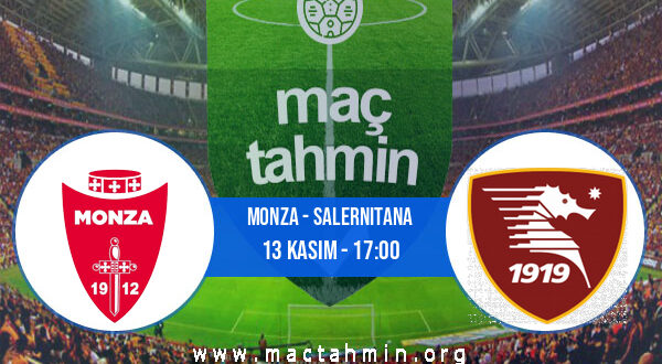 Monza - Salernitana İddaa Analizi ve Tahmini 13 Kasım 2022