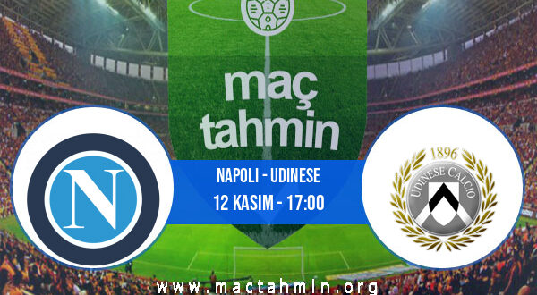 Napoli - Udinese İddaa Analizi ve Tahmini 12 Kasım 2022
