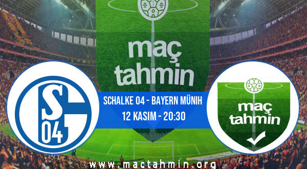 Schalke 04 - Bayern Münih İddaa Analizi ve Tahmini 12 Kasım 2022