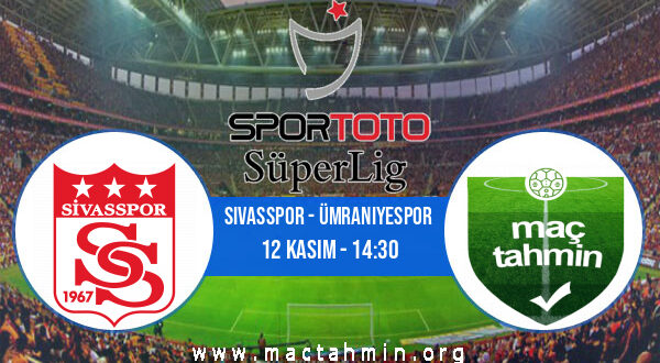 Sivasspor - Ümraniyespor İddaa Analizi ve Tahmini 12 Kasım 2022