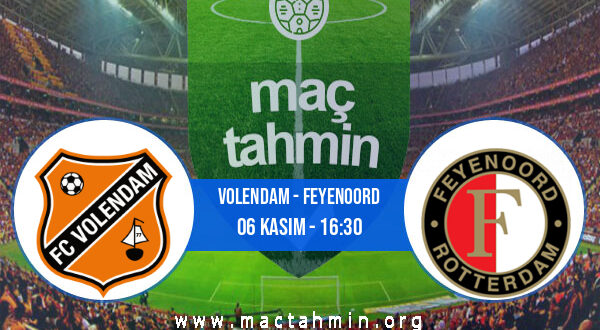 Volendam - Feyenoord İddaa Analizi ve Tahmini 06 Kasım 2022