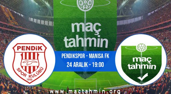 Pendikspor - Manisa FK İddaa Analizi ve Tahmini 24 Aralık 2022