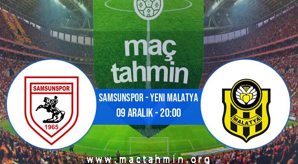 Samsunspor - Yeni Malatya İddaa Analizi ve Tahmini 09 Aralık 2022