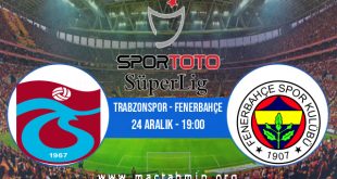 Trabzonspor - Fenerbahçe İddaa Analizi ve Tahmini 24 Aralık 2022