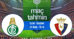 Elche - Osasuna İddaa Analizi ve Tahmini 22 Ocak 2023