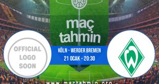 Köln - Werder Bremen İddaa Analizi ve Tahmini 21 Ocak 2023