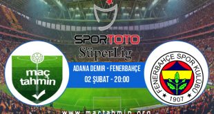Adana Demir - Fenerbahçe İddaa Analizi ve Tahmini 02 Şubat 2023