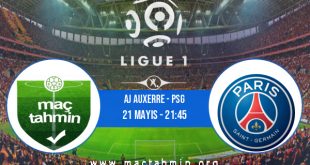 AJ Auxerre - PSG İddaa Analizi ve Tahmini 21 Mayıs 2023