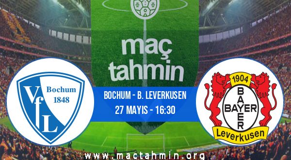 Bochum - B. Leverkusen İddaa Analizi ve Tahmini 27 Mayıs 2023