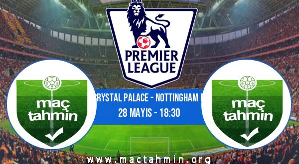 Crystal Palace - Nottingham F. İddaa Analizi ve Tahmini 28 Mayıs 2023
