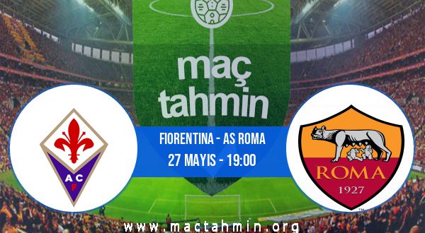 Fiorentina - AS Roma İddaa Analizi ve Tahmini 27 Mayıs 2023
