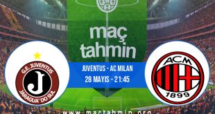 Juventus - AC Milan İddaa Analizi ve Tahmini 28 Mayıs 2023