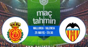 Mallorca - Valencia İddaa Analizi ve Tahmini 25 Mayıs 2023