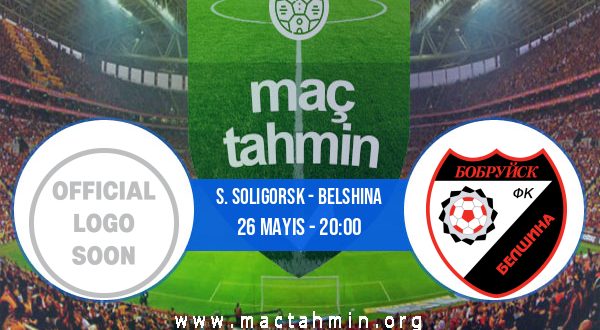 S. Soligorsk - Belshina İddaa Analizi ve Tahmini 26 Mayıs 2023