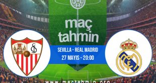 Sevilla - Real Madrid İddaa Analizi ve Tahmini 27 Mayıs 2023